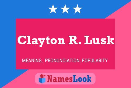 ملصق اسم Clayton R. Lusk