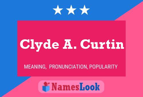 ملصق اسم Clyde A. Curtin