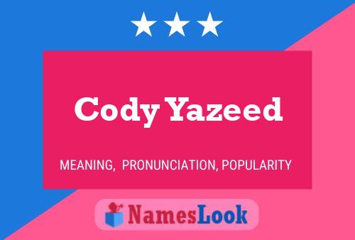 ملصق اسم Cody Yazeed