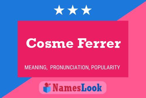 ملصق اسم Cosme Ferrer