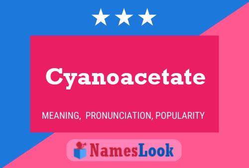 ملصق اسم Cyanoacetate