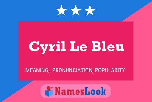 ملصق اسم Cyril Le Bleu