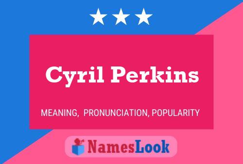 ملصق اسم Cyril Perkins