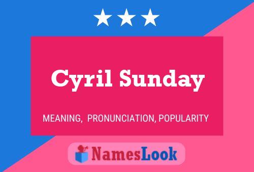 ملصق اسم Cyril Sunday