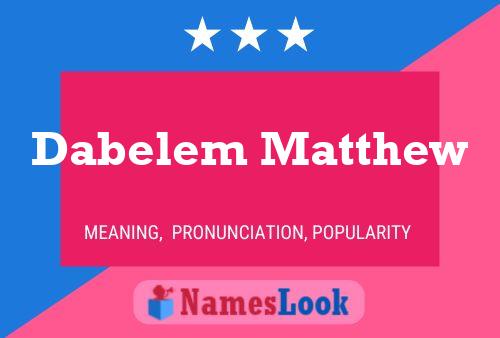 ملصق اسم Dabelem Matthew