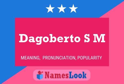 ملصق اسم Dagoberto S M