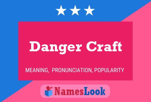 ملصق اسم Danger Craft