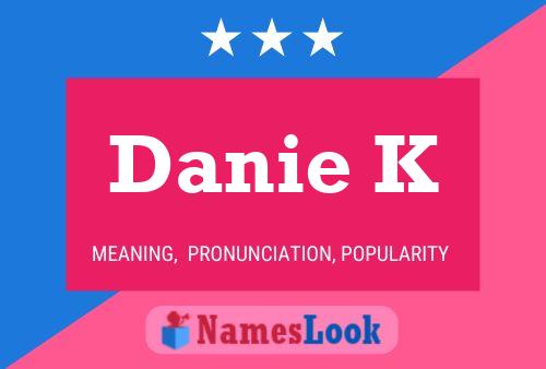 ملصق اسم Danie K