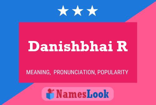 ملصق اسم Danishbhai R