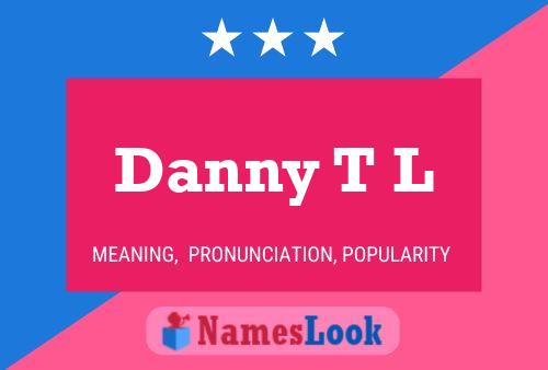 ملصق اسم Danny T L