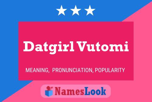 ملصق اسم Datgirl Vutomi