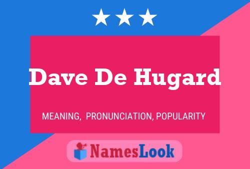 ملصق اسم Dave De Hugard