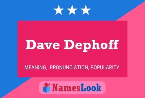 ملصق اسم Dave Dephoff