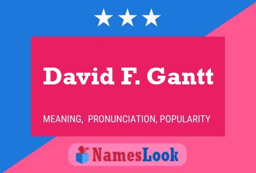 ملصق اسم David F. Gantt