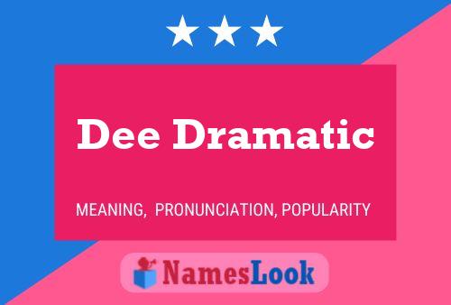 ملصق اسم Dee Dramatic