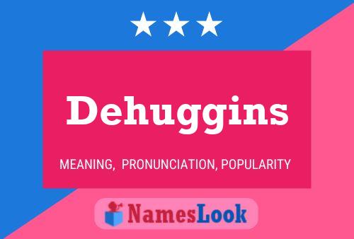 ملصق اسم Dehuggins