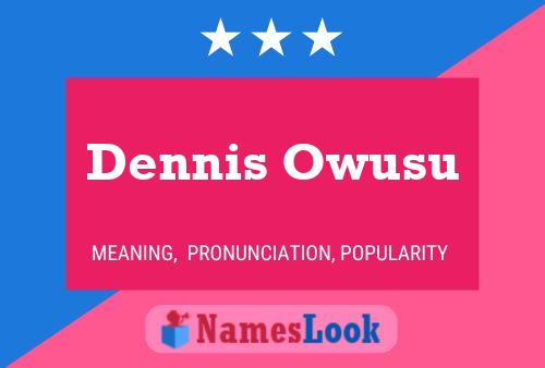 ملصق اسم Dennis Owusu