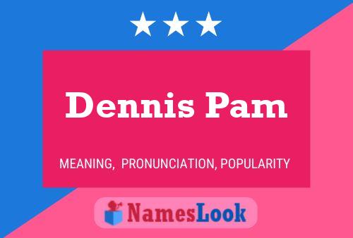 ملصق اسم Dennis Pam