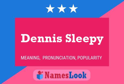 ملصق اسم Dennis Sleepy