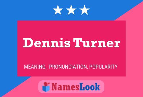 ملصق اسم Dennis Turner