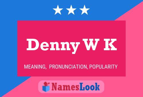 ملصق اسم Denny W K