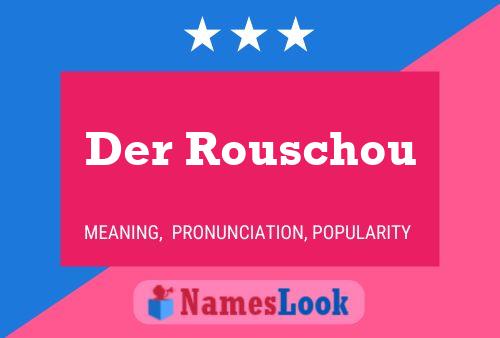 ملصق اسم Der Rouschou