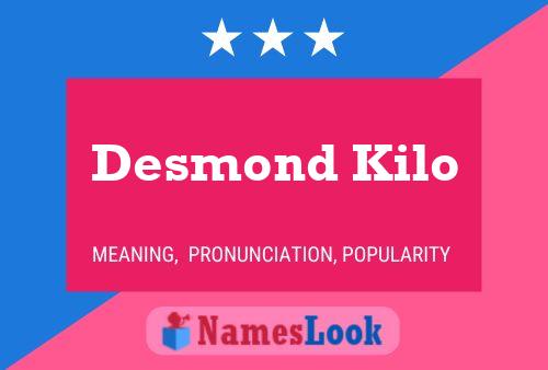 ملصق اسم Desmond Kilo