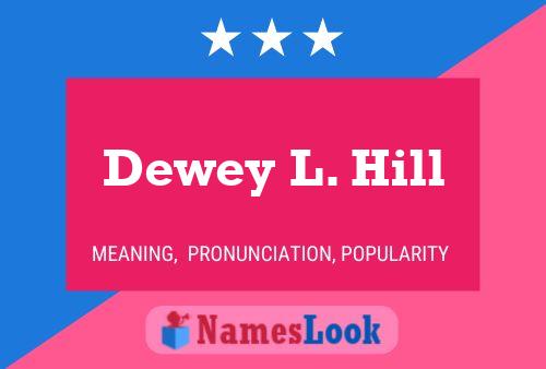 ملصق اسم Dewey L. Hill