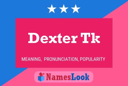 ملصق اسم Dexter Tk