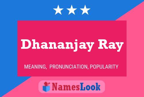 ملصق اسم Dhananjay Ray