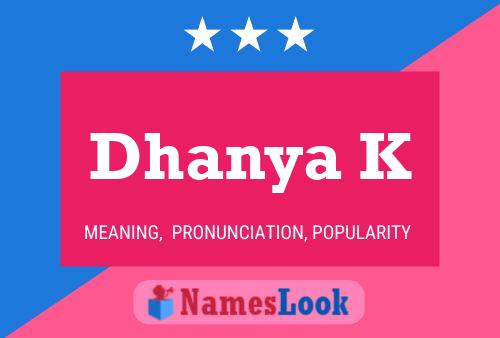 ملصق اسم Dhanya K