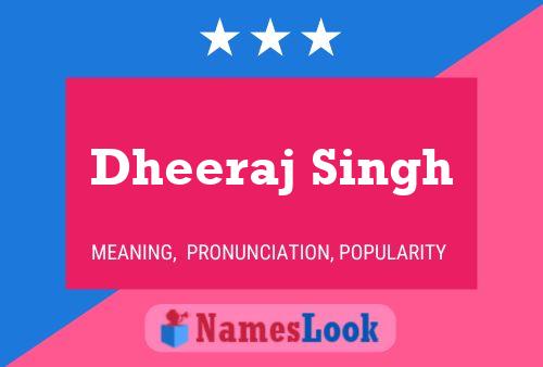 ملصق اسم Dheeraj Singh