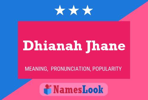 ملصق اسم Dhianah Jhane