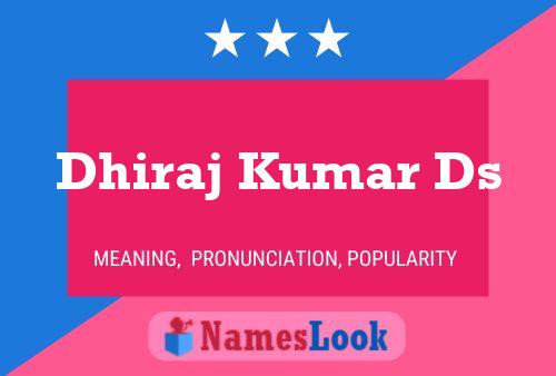 ملصق اسم Dhiraj Kumar Ds