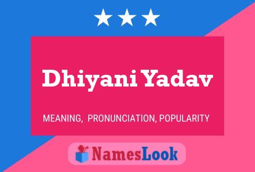 ملصق اسم Dhiyani Yadav