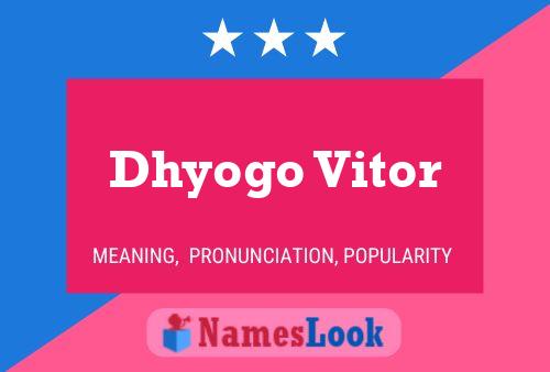 ملصق اسم Dhyogo Vitor