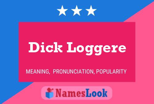 ملصق اسم Dick Loggere