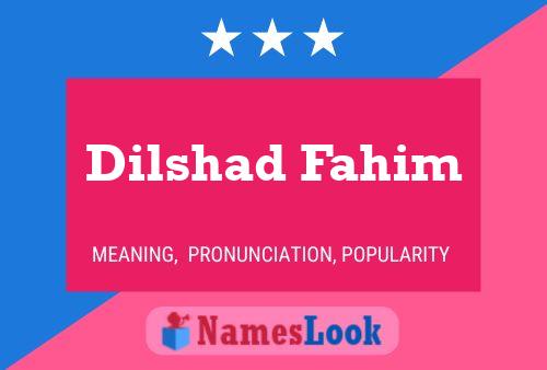 ملصق اسم Dilshad Fahim