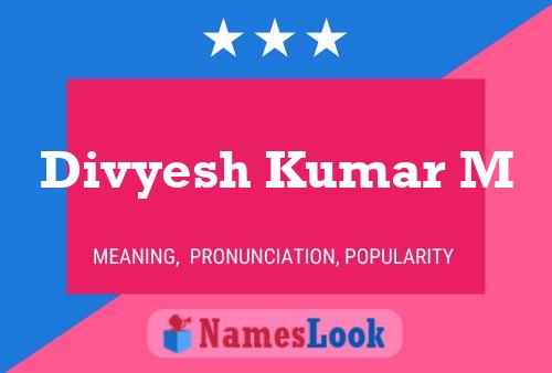 ملصق اسم Divyesh Kumar M