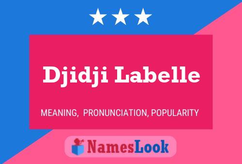 ملصق اسم Djidji Labelle