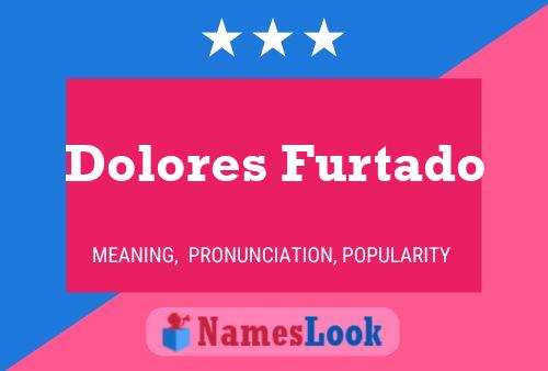 ملصق اسم Dolores Furtado