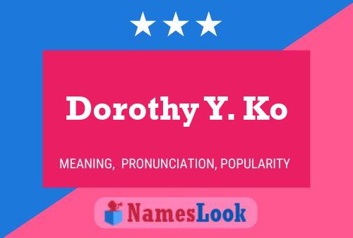 ملصق اسم Dorothy Y. Ko