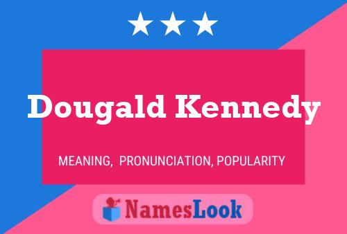 ملصق اسم Dougald Kennedy