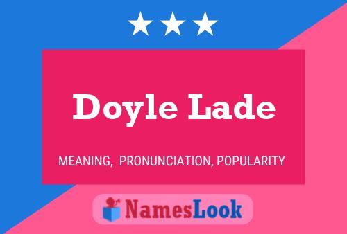 ملصق اسم Doyle Lade