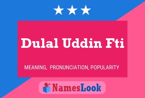 ملصق اسم Dulal Uddin Fti