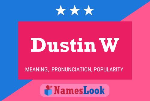 ملصق اسم Dustin W