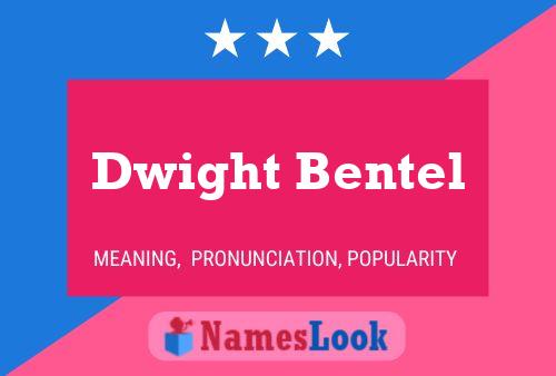 ملصق اسم Dwight Bentel