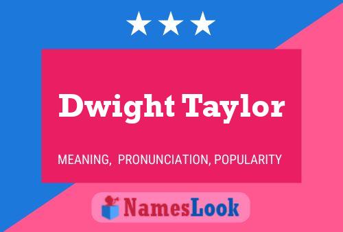 ملصق اسم Dwight Taylor