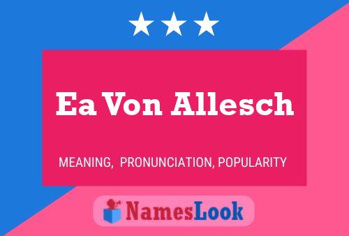 ملصق اسم Ea Von Allesch