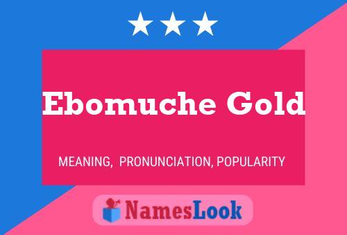 ملصق اسم Ebomuche Gold